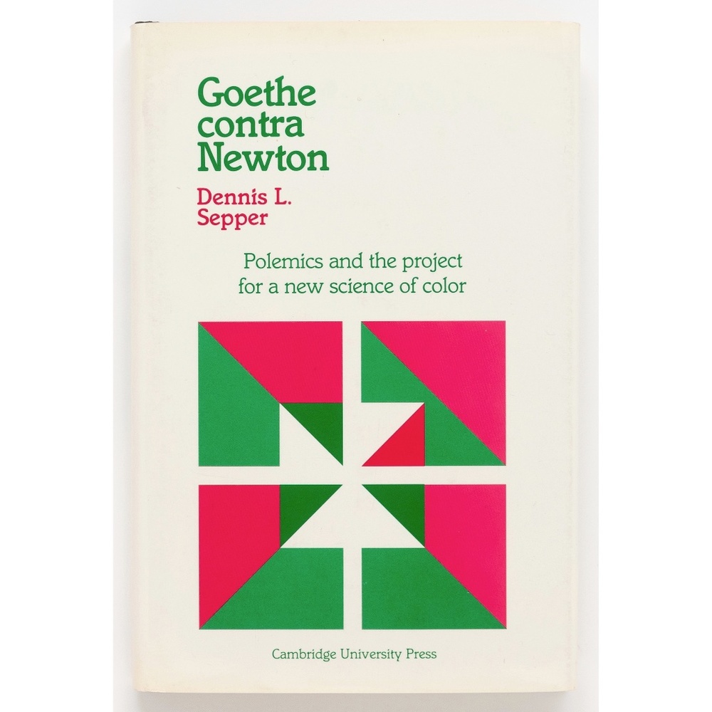 GOETHE CONTRA NEWTON Polemics & the Project for a New Science of Color D. SEPPER